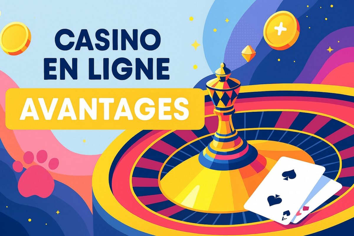 Casino en ligne — Top 10 des avantages